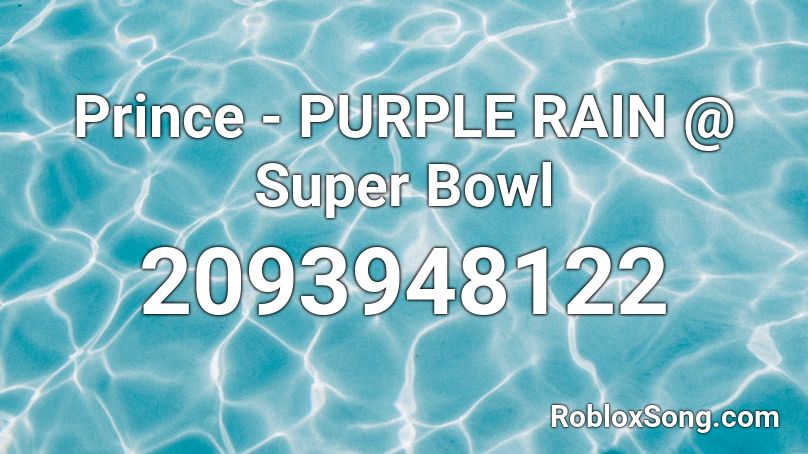 Prince - PURPLE RAIN @ Super Bowl Roblox ID