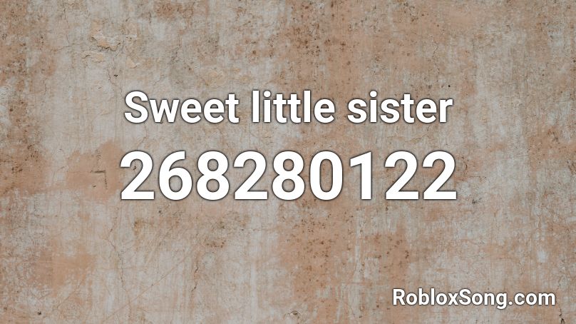 Sweet little sister Roblox ID
