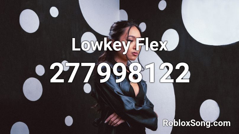 Lowkey Flex Roblox ID