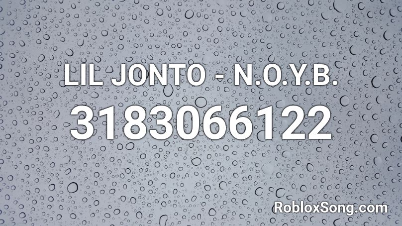 LIL JONTO - N.O.Y.B. Roblox ID