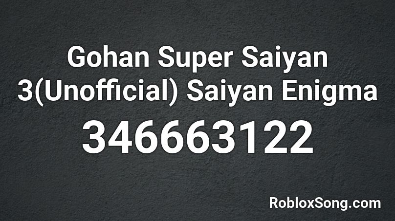 Gohan Super Saiyan 3(Unofficial) Saiyan Enigma Roblox ID