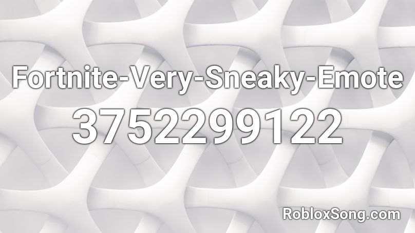 Fortnite-Very-Sneaky-Emote Roblox ID
