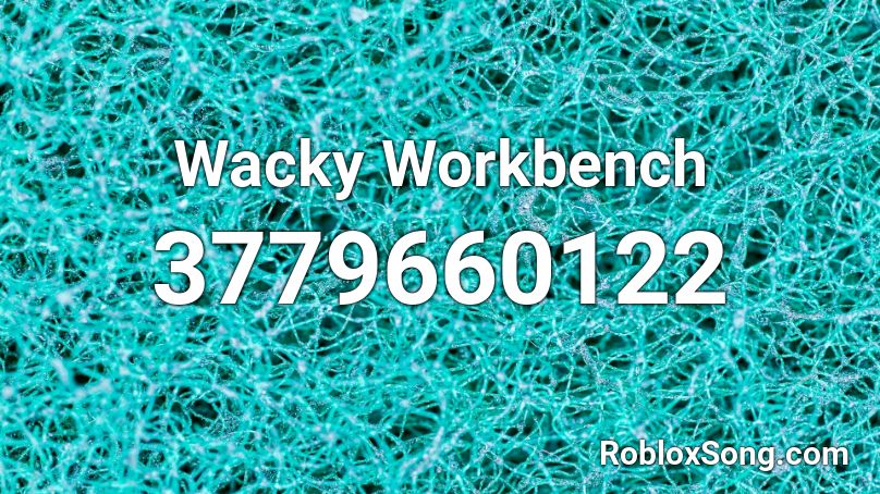 Wacky Workbench Roblox ID