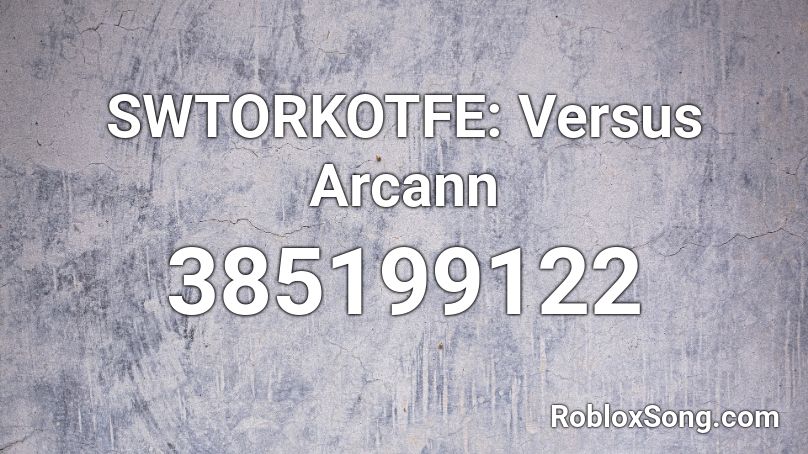 SWTORKOTFE: Versus Arcann Roblox ID
