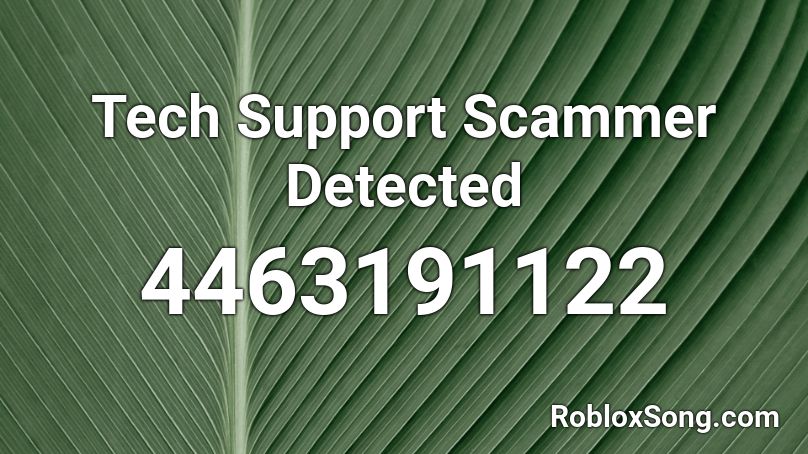 Tech Support Scammer Detected Roblox ID