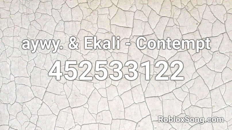 aywy. & Ekali - Contempt Roblox ID