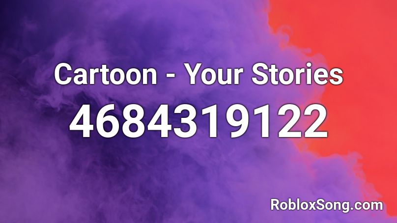 Cartoon - Your Stories Roblox ID