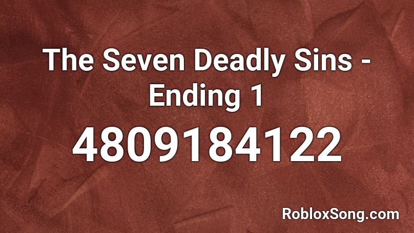 The Seven Deadly Sins Ending 1 Roblox Id Roblox Music Codes - seven deadly sins theme song roblox id