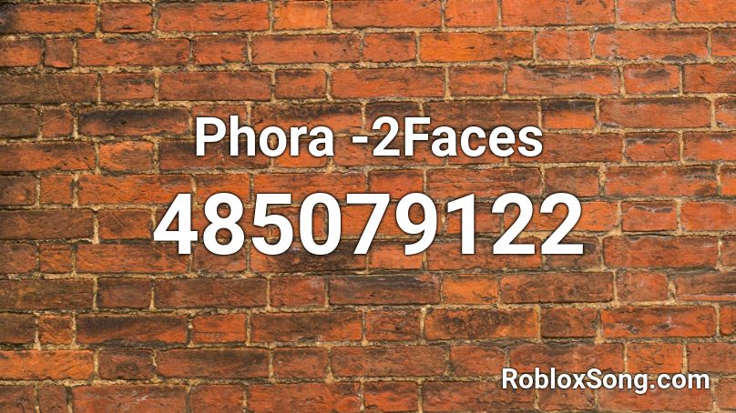 Phora -2Faces Roblox ID