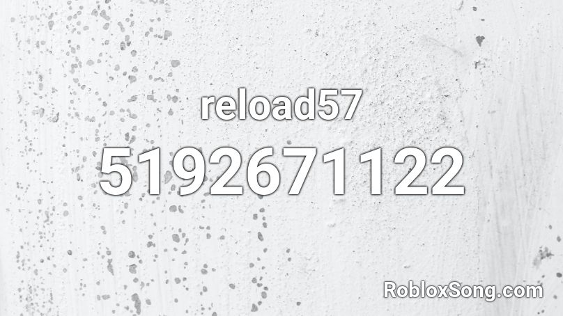 reload57 Roblox ID