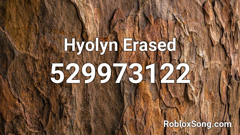 Hyolyn Erased Roblox ID