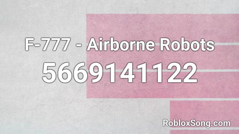 F-777 -  Airborne Robots  Roblox ID