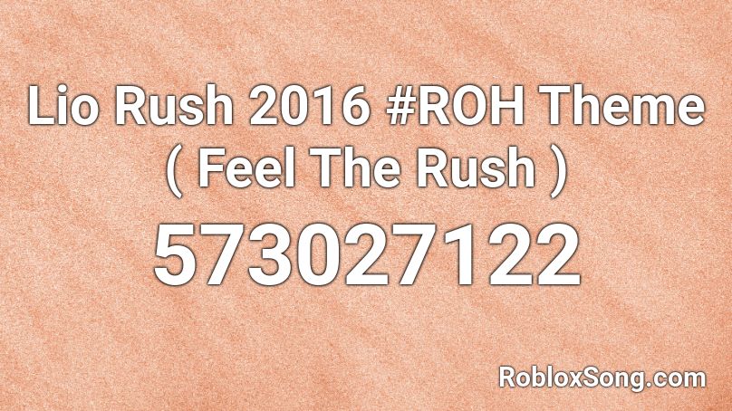 Lio Rush 2016 #ROH Theme ( Feel The Rush ) Roblox ID