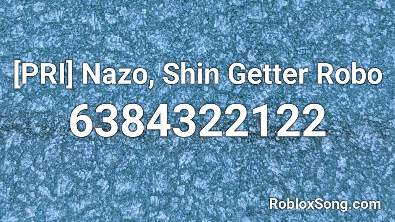 [PRI] Nazo, Shin Getter Robo Roblox ID