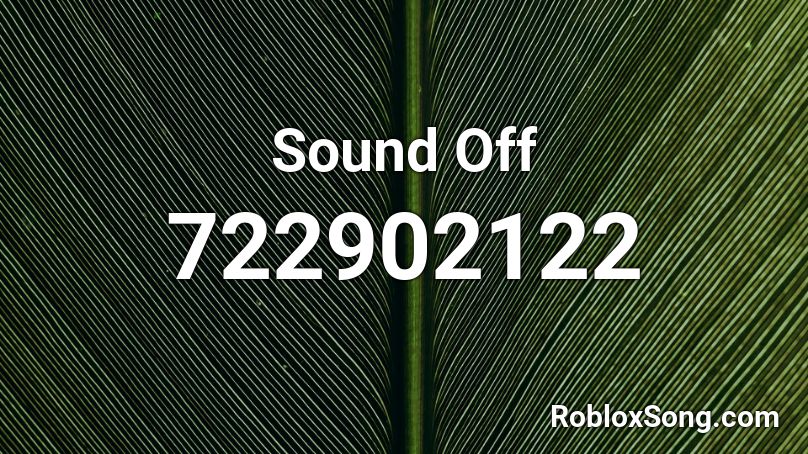 Sound Off Roblox Id Roblox Music Codes - off sound roblox