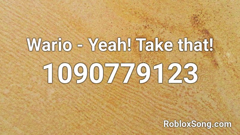 Wario - Yeah! Take that! Roblox ID