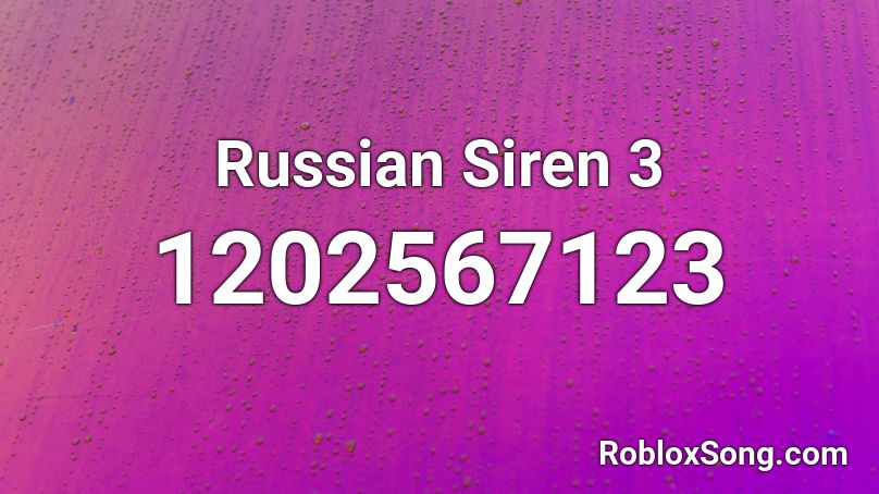 Russian Siren 3 Roblox ID