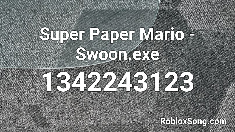 Super Paper Mario - Swoon.exe Roblox ID