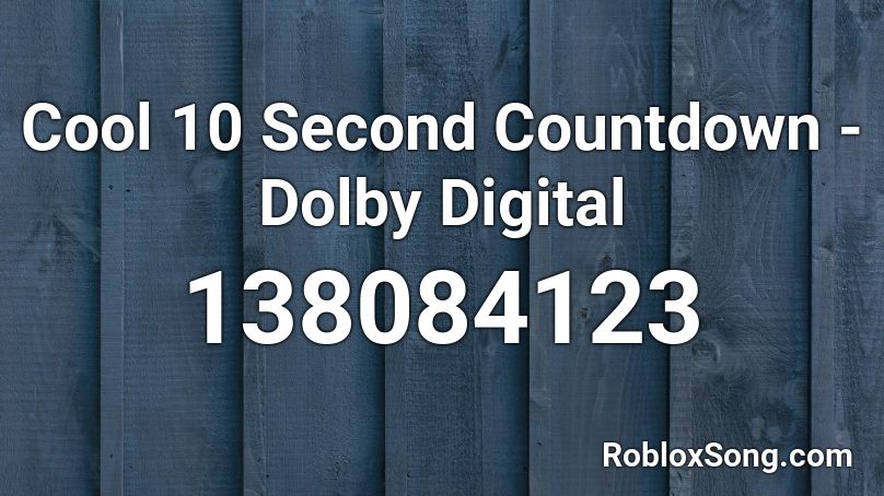 Cool 10 Second Countdown - Dolby Digital Roblox ID