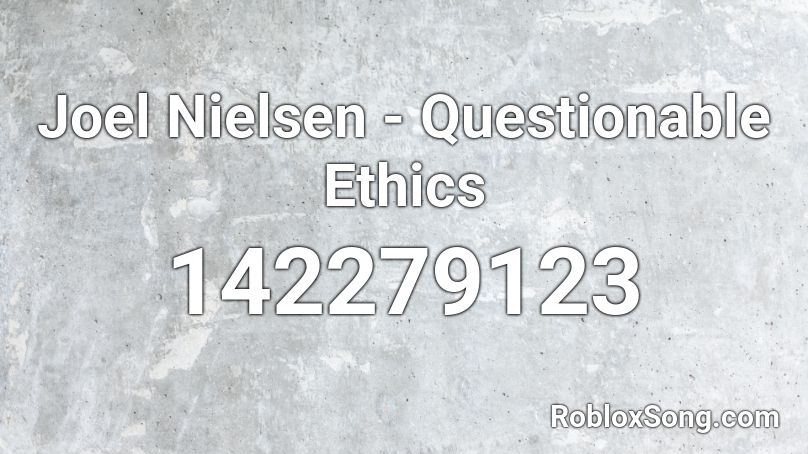 Joel Nielsen - Questionable Ethics Roblox ID