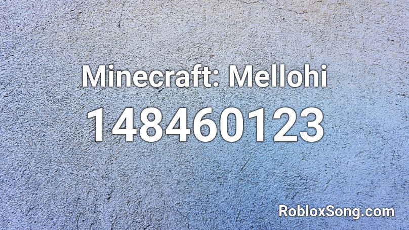 Minecraft: Mellohi Roblox ID