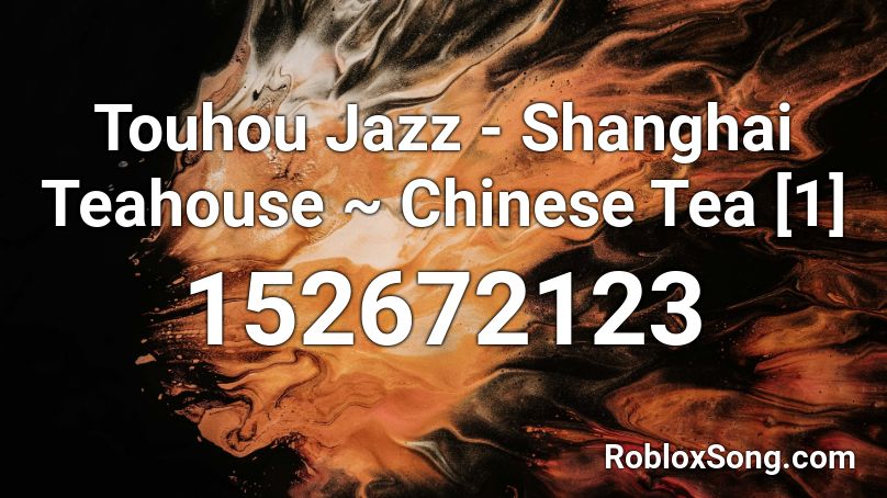 Touhou Jazz Shanghai Teahouse Chinese Tea 1 Roblox Id Roblox Music Codes - roblox touhou boss kit