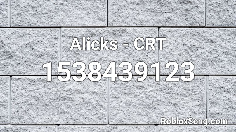 Alicks - CRT Roblox ID