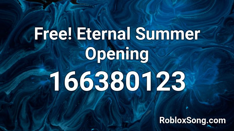 Free! Eternal Summer Opening Roblox ID
