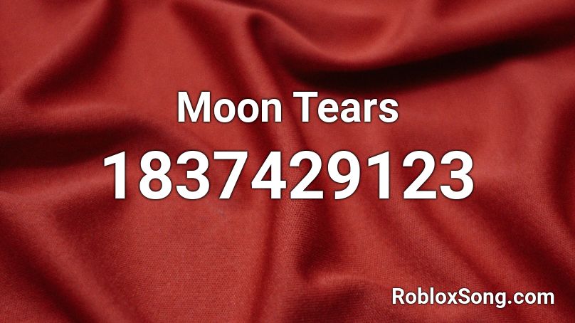 Moon Tears Roblox ID