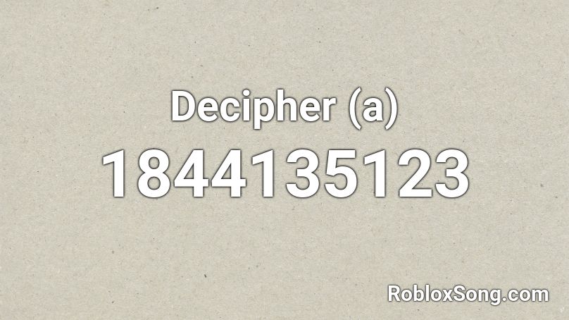 Decipher (a) Roblox ID