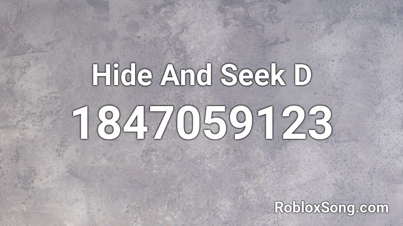 Hide And Seek D Roblox ID