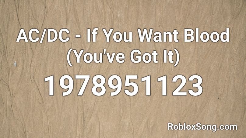 AC/DC - If You Want Blood (You've Got It) Roblox ID