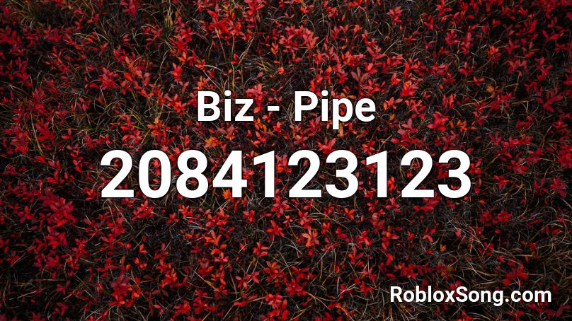 Biz - Pipe Roblox ID