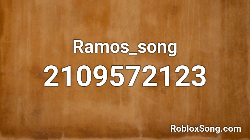 Ramos_song Roblox ID