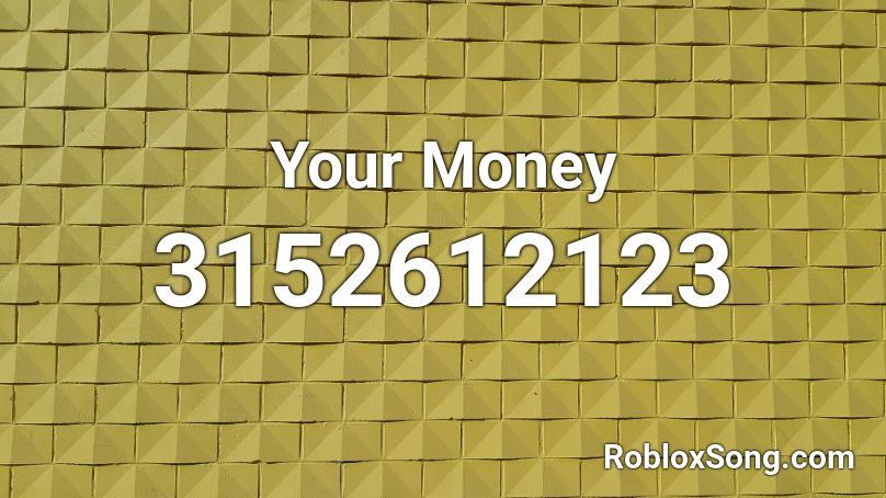 Your Money Roblox ID