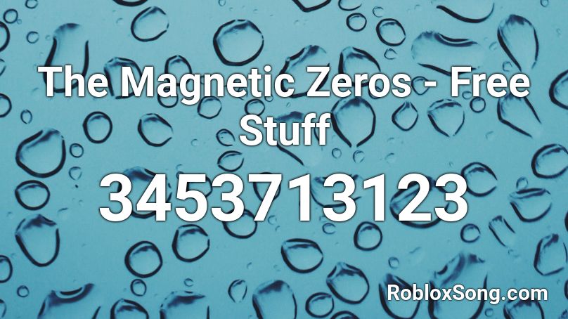 The Magnetic Zeros - Free Stuff Roblox ID