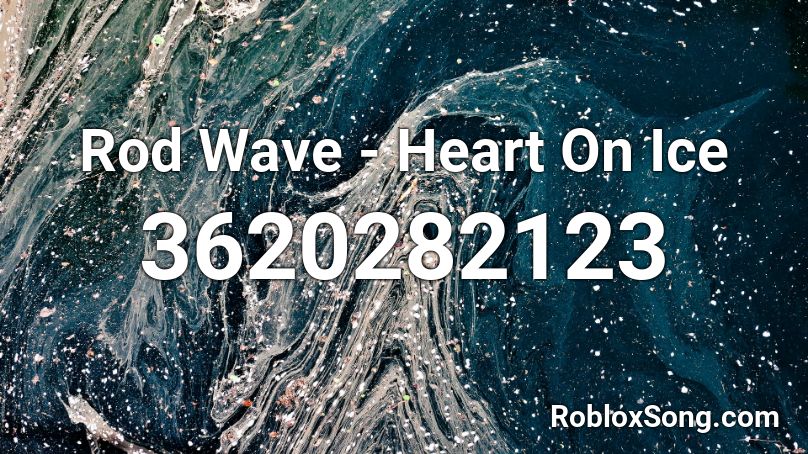 Rod Wave - Heart On Ice Roblox ID
