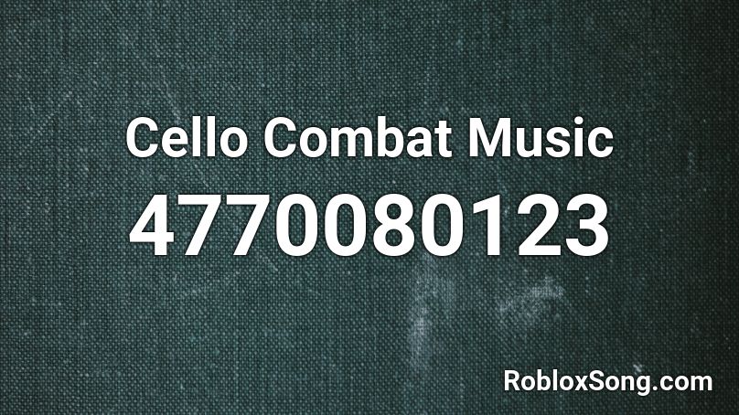Cello Combat Music Roblox ID