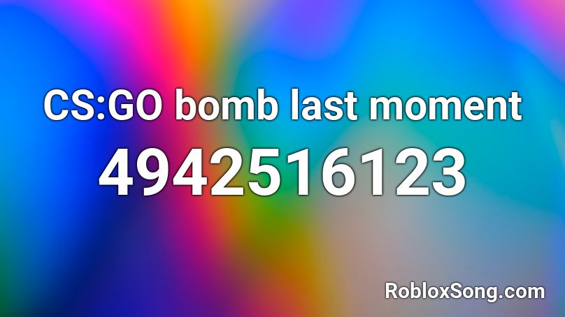 CS:GO bomb last moment Roblox ID