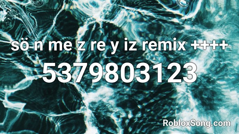 So N Me Z Re Y Iz Remix Roblox Id Roblox Music Codes