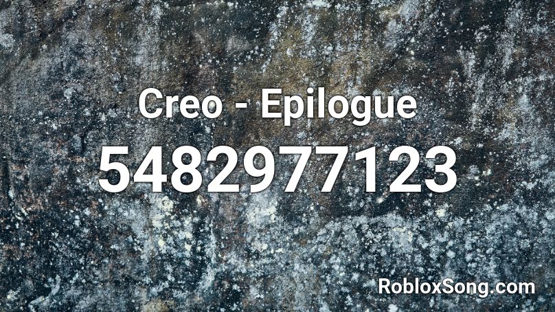 Creo - Epilogue Roblox ID