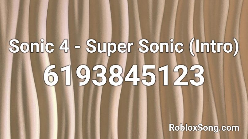 Sonic 4 - Super Sonic (Intro) Roblox ID