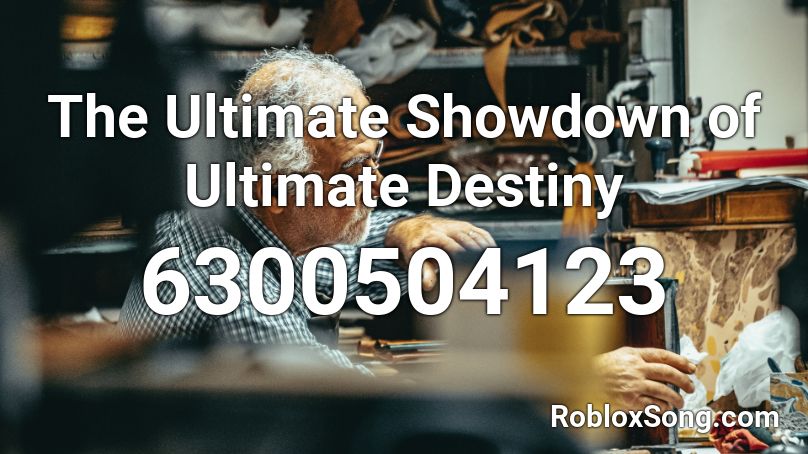 The Ultimate Showdown of Ultimate Destiny Roblox ID
