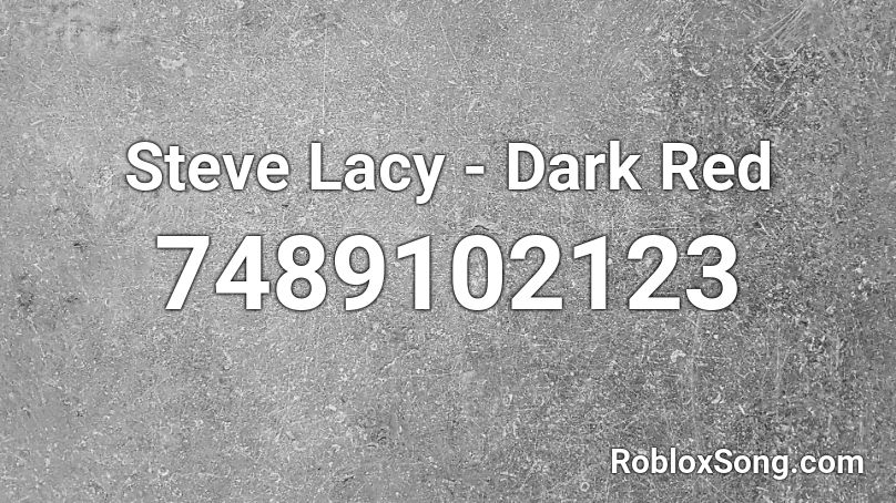 Steve Lacy - Dark Red Roblox ID