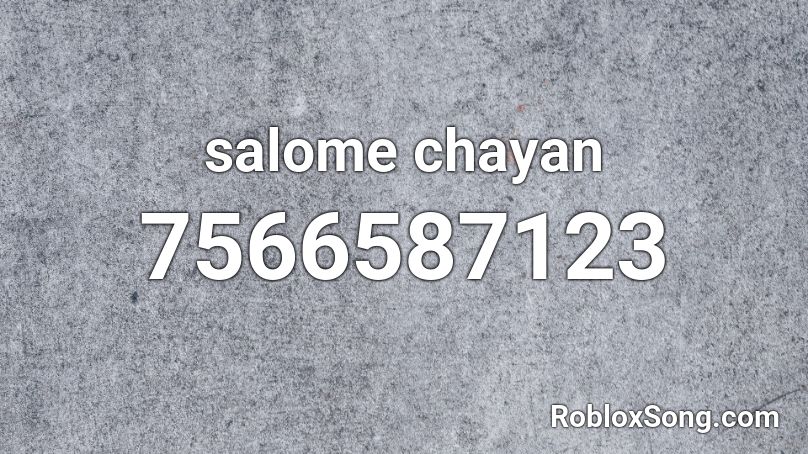 salome chayan Roblox ID