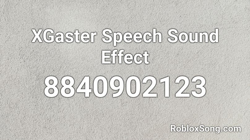 XGaster Speech Sound Effect Roblox ID