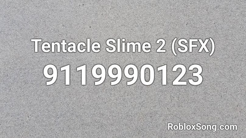 Tentacle Slime 2 (SFX) Roblox ID