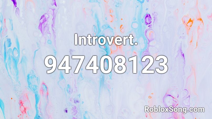 Introvert.  Roblox ID
