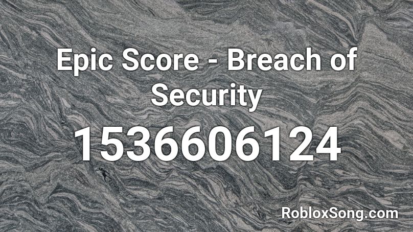 Epic Score - Breach of Security Roblox ID