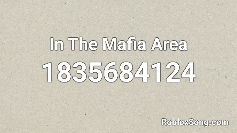 In The Mafia Area Roblox ID